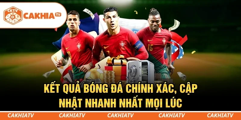 Kết quả bóng đá đầy đủ, dễ theo dõi và cập nhật thường xuyên