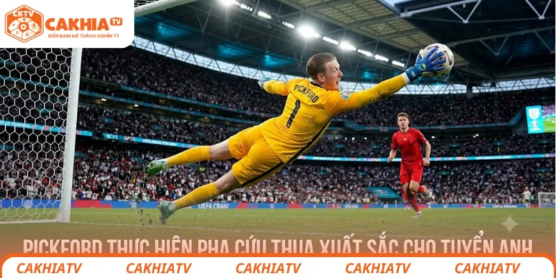 Pickford thực hiện pha cứu thua xuất sắc cho tuyển Anh